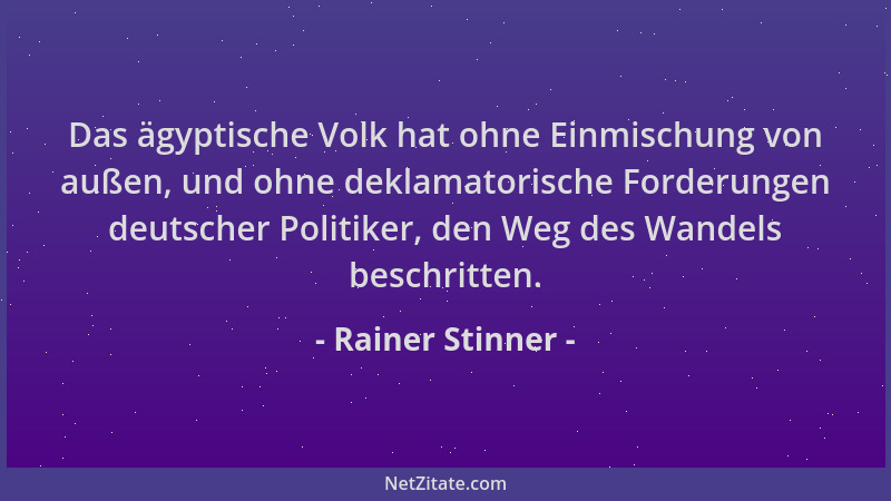 Rainer Stinner - Das ägyptische Volk hat ohne Einmischung von außen, und ohne deklamatorische Forderungen deutscher Politik...