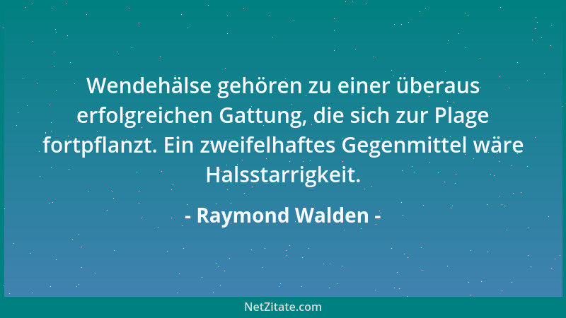 Raymond Walden - Wendehälse gehören zu einer überaus erfolgreichen Gattung, die sich zur Plage fortpflanzt. Ein zweifelhaft...