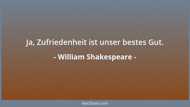 William Shakespeare - Die Liebe böser Freunde wird zur Furcht, Die Furcht zum Haß, und einem oder beiden Bringt Haß Gefahre...