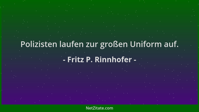 Fritz P. Rinnhofer - Polizisten laufen zur großen Uniform auf....
