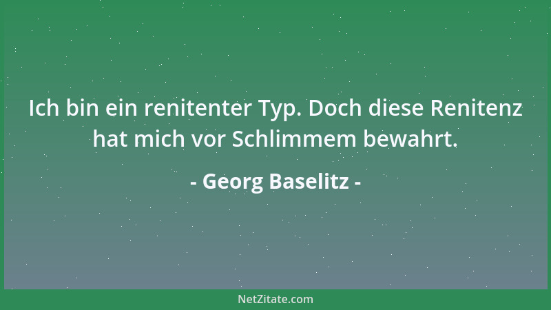 Georg Baselitz - In der Kunst geht es ausschließlich um das Neue, um die Erneuerung....