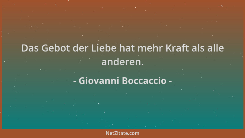 Giovanni Boccaccio - Das Gebot der Liebe hat mehr Kraft als alle anderen....