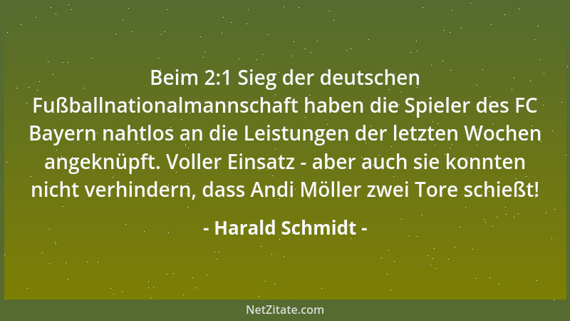Harald Schmidt - Beim 2:1 Sieg der deutschen Fußballnationalmannschaft haben die Spieler des FC Bayern nahtlos an die Leist...