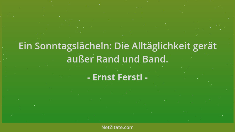 Ernst Ferstl - Ein Sonntagslächeln: Die Alltäglichkeit gerät außer Rand und Band....