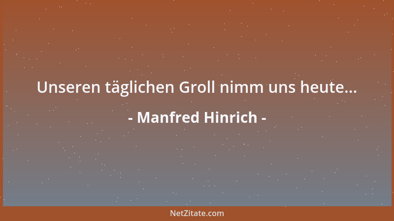 Manfred Hinrich - Das Marktgewissen will nur das eine wissen....