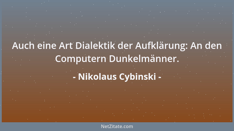 Nikolaus Cybinski - An manchen Tagen füllt meine Seriosität jedes Bierglas....