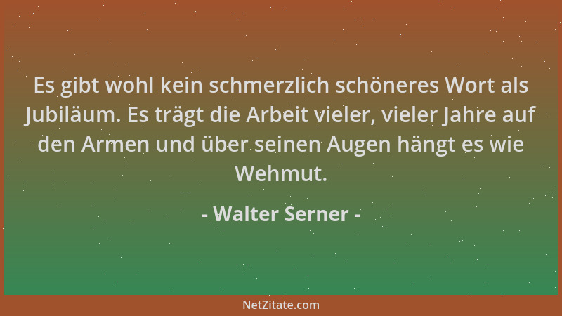 Walter Serner - Es gibt wohl kein schmerzlich schöneres Wort als Jubiläum. Es trägt die Arbeit vieler, vieler Jahre auf den...