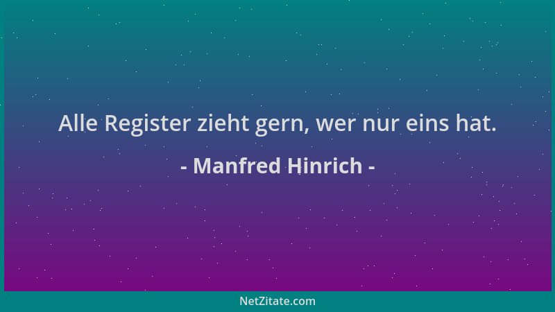 Manfred Hinrich - Alle Register zieht gern, wer nur eins hat....