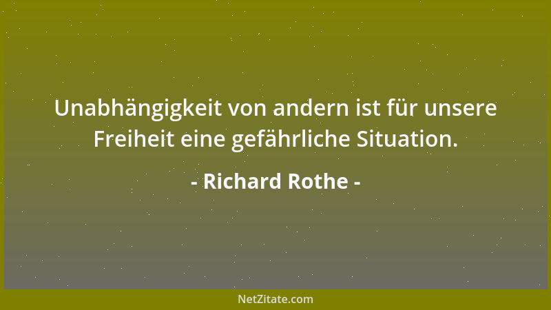 Richard Rothe - Das wichtigste Bedürfnis für einen Christenmenschen ist, daß er etwas zu tun bekomme....