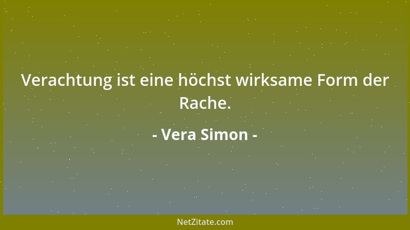 Vera Simon - Verachtung ist eine höchst wirksame Form der Rache....