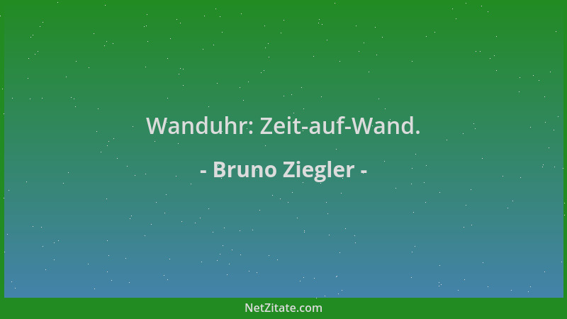 Bruno Ziegler - Wanduhr: Zeit-auf-Wand....