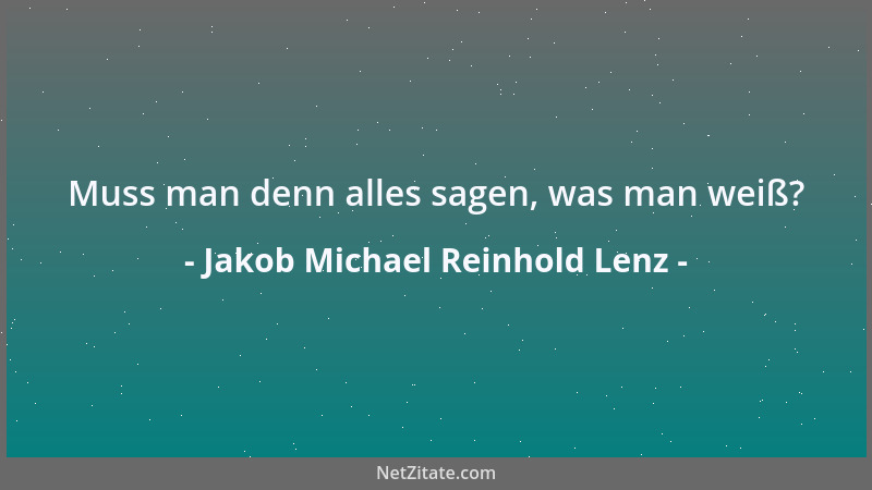 Jakob Michael Reinhold Lenz - Muss man denn alles sagen, was man weiß?...