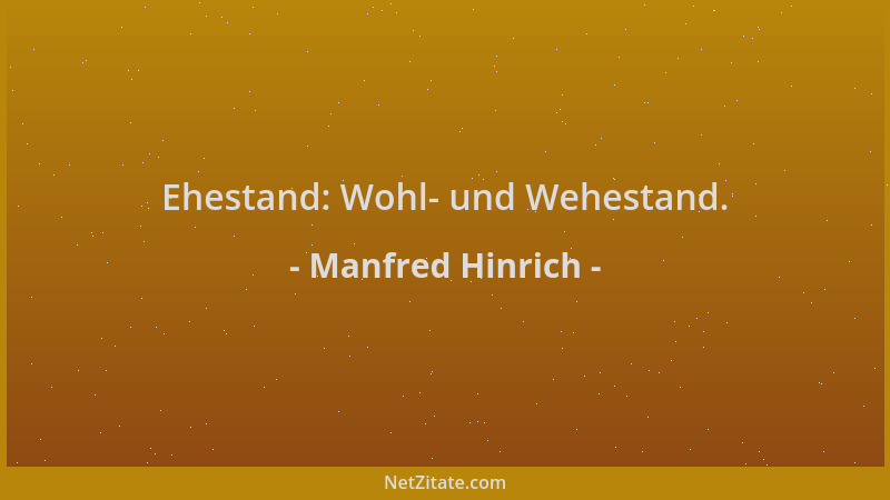 Manfred Hinrich - Ehestand: Wohl- und Wehestand....