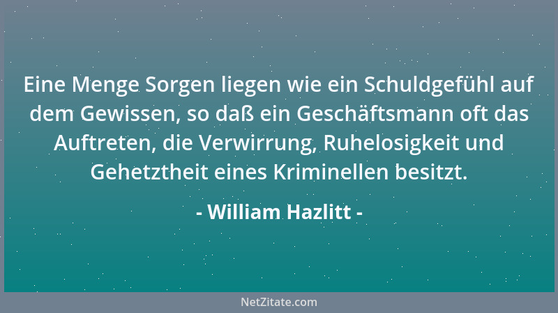 William Hazlitt - Grazie ist der äußere Ausdruck einer inneren Harmonie der Seele....