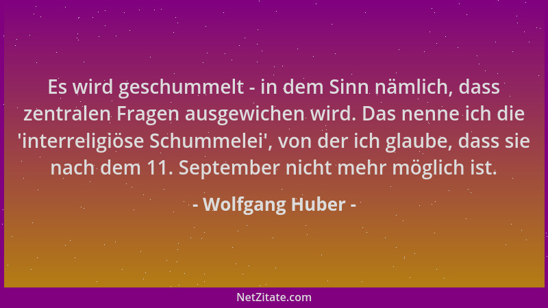 Wolfgang Huber - Es wird geschummelt - in dem Sinn nämlich, dass zentralen Fragen ausgewichen wird. Das nenne ich die  'inte...