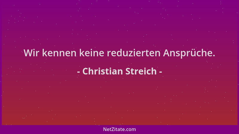 Christian Streich - Wir kennen keine reduzierten Ansprüche....