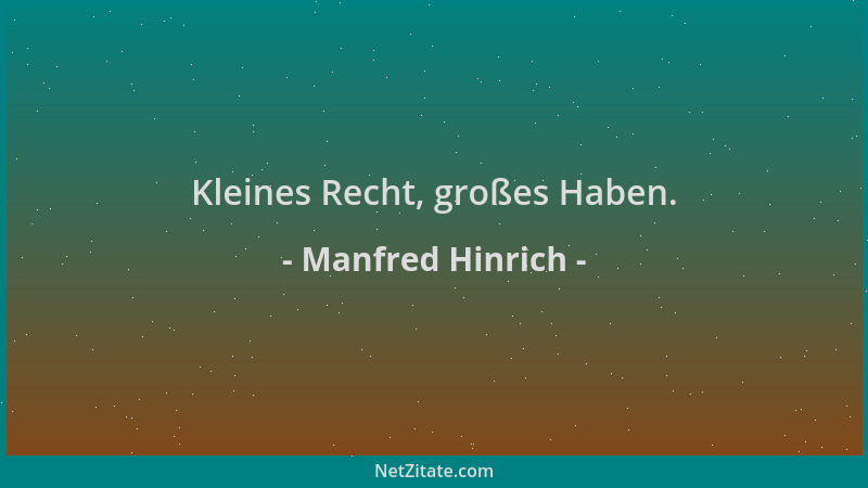 Manfred Hinrich - Kleines Recht, großes Haben....