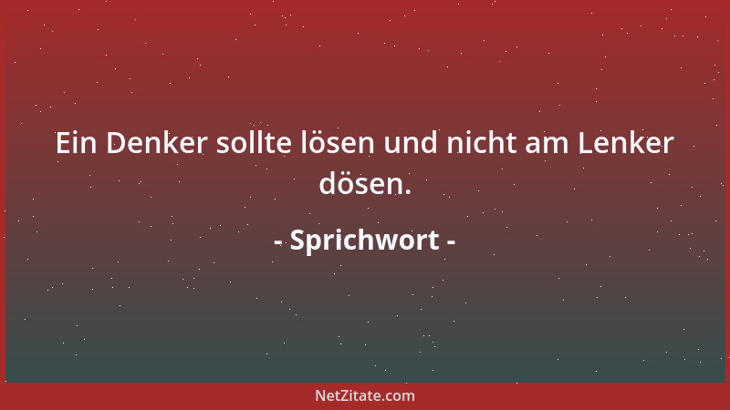 Sprichwort - Gott grüßet alle Welt, aber wenige danken ihm....