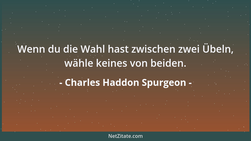 Charles Haddon Spurgeon - Tue dein Bestes und vertraue auf Gott. Gott wollte niemals, daß Vertrauen in ihn gleichbedeutend...