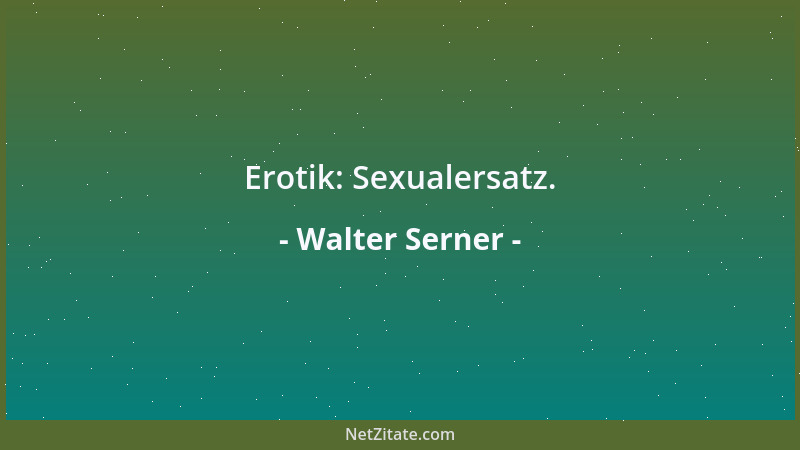 Walter Serner - Erotik: Sexualersatz....