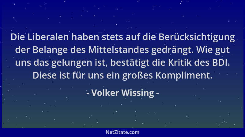 Volker Wissing - Die Liberalen haben stets auf die Berücksichtigung der Belange des Mittelstandes gedrängt. Wie gut uns das...