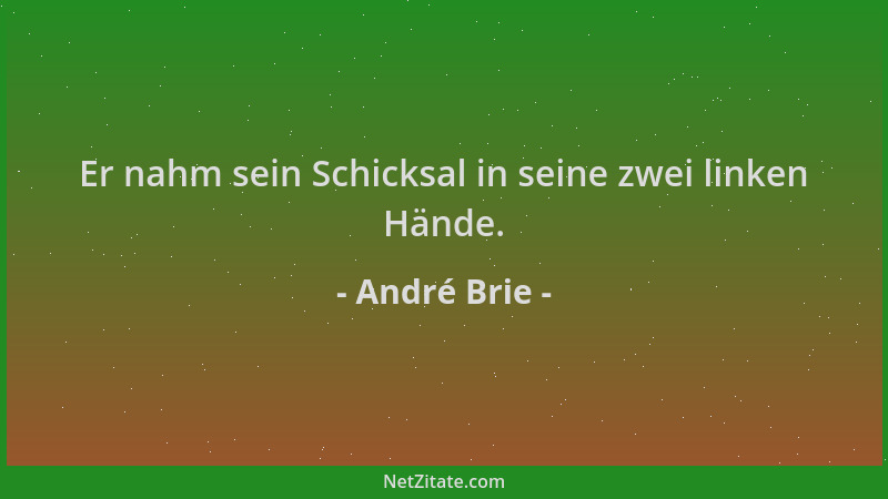 André Brie - Er nahm sein Schicksal in seine zwei linken Hände....