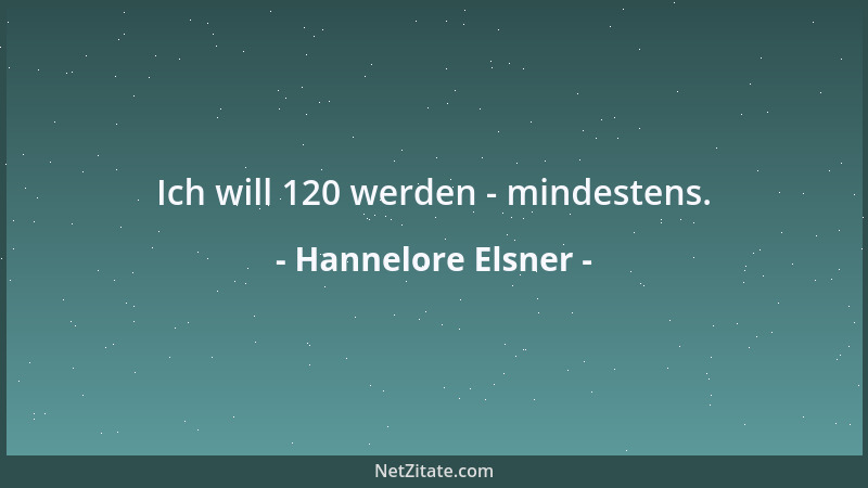 Hannelore Elsner - Ich will 120 werden - mindestens....