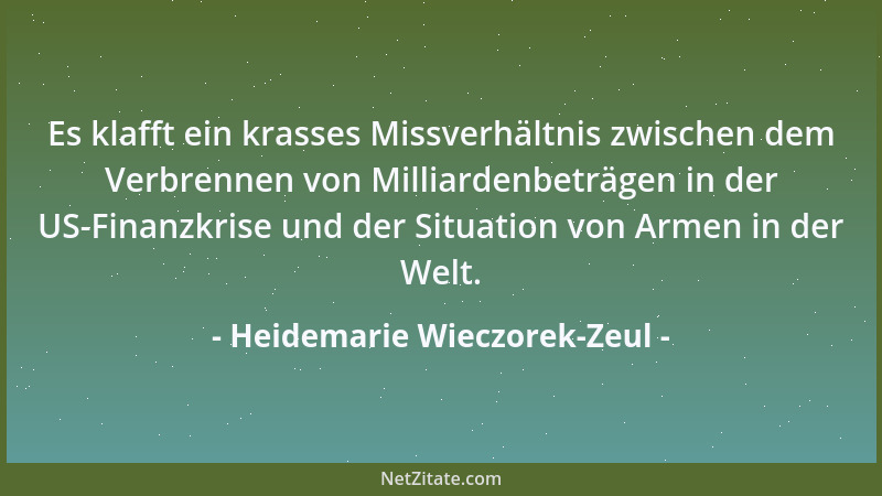 Heidemarie Wieczorek-Zeul - Es klafft ein krasses Missverhältnis zwischen dem Verbrennen von Milliardenbeträgen in der US-F...