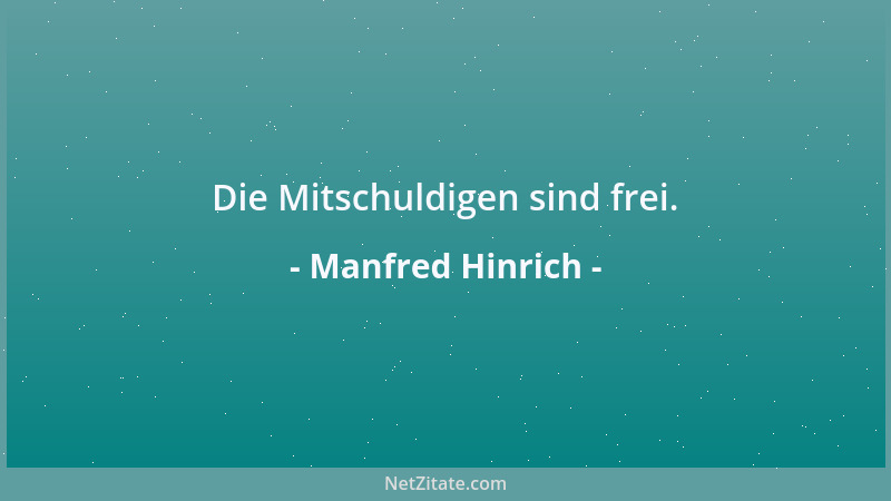 Manfred Hinrich - Die Mitschuldigen sind frei....