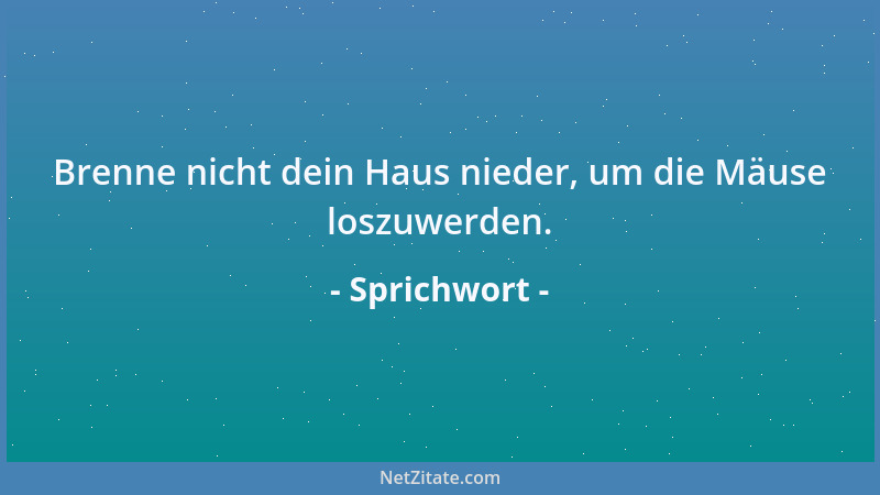 Sprichwort - Der Name macht den Mann nicht schlecht, wenn der Mann den Namen nicht schlecht macht....