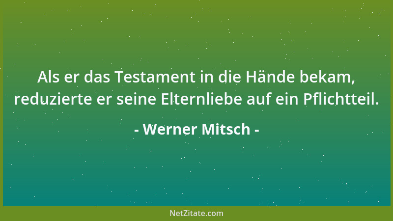 Werner Mitsch - Der Pragmatiker bot dem Denker die Stirn....