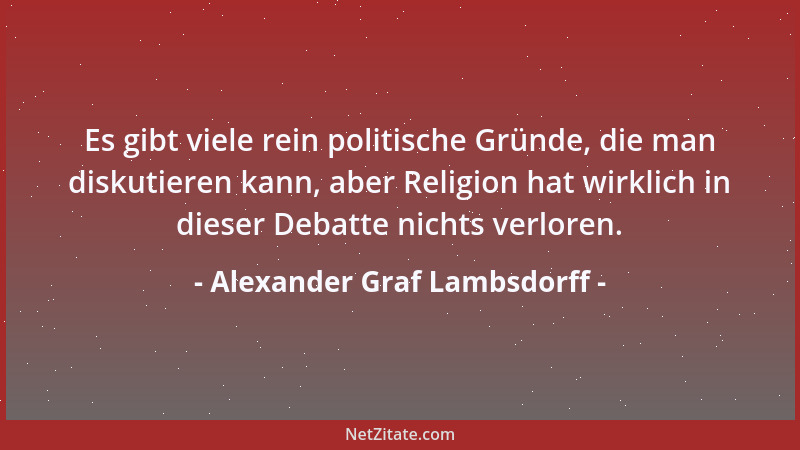 Alexander Graf Lambsdorff - Wenn wir so weitermachen, wird es bald die rauchfreie, alkoholfreie und nahrungsfreie Gaststätt...