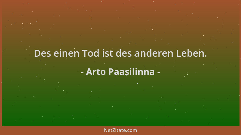 Arto Paasilinna - Des einen Tod ist des anderen Leben....