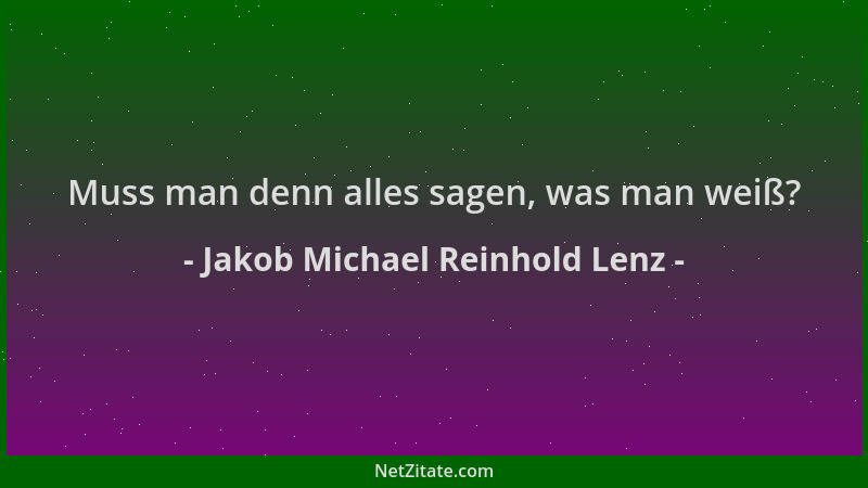 Jakob Michael Reinhold Lenz - Muss man denn alles sagen, was man weiß?...