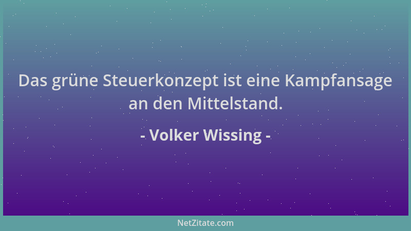 Volker Wissing - Das grüne Steuerkonzept ist eine Kampfansage an den Mittelstand....