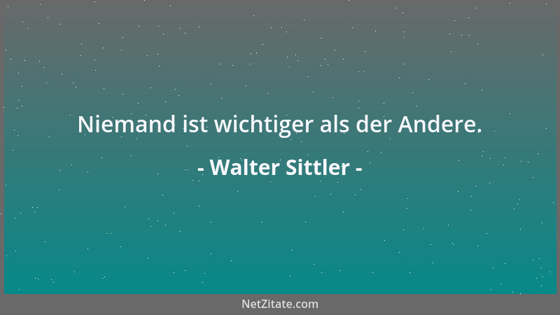 Walter Sittler - Niemand ist wichtiger als der Andere....