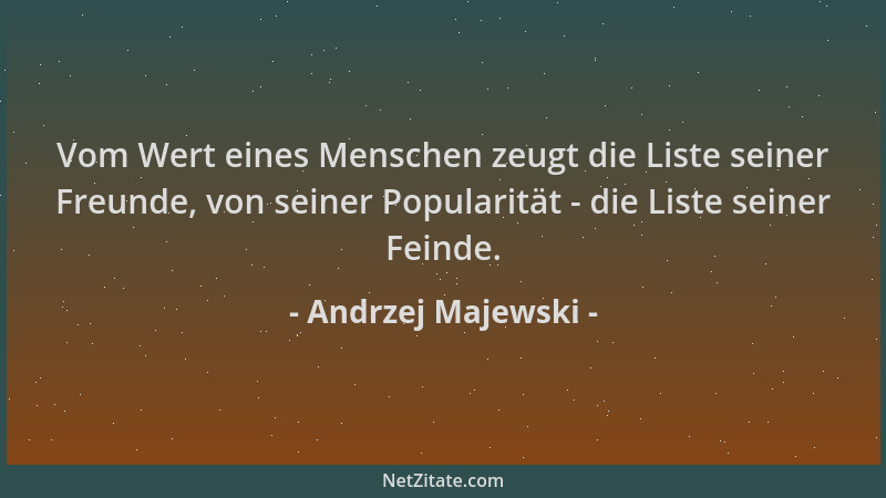 Andrzej Majewski - Vom Wert eines Menschen zeugt die Liste seiner Freunde, von seiner Popularität - die Liste seiner Feinde...
