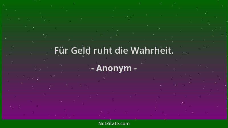 Anonym - Für Geld ruht die Wahrheit....
