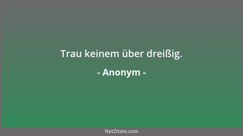 Anonym - Trau keinem über dreißig....