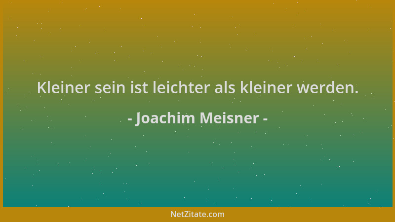 Joachim Meisner - Kleiner sein ist leichter als kleiner werden....