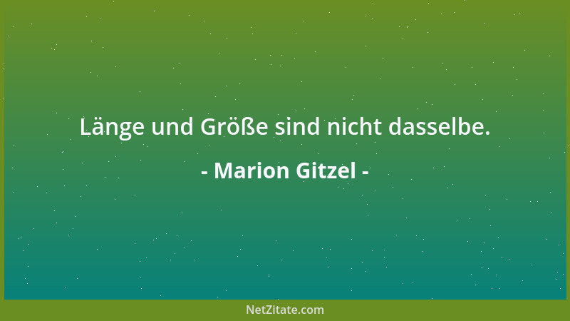 Marion Gitzel - Länge und Größe sind nicht dasselbe....
