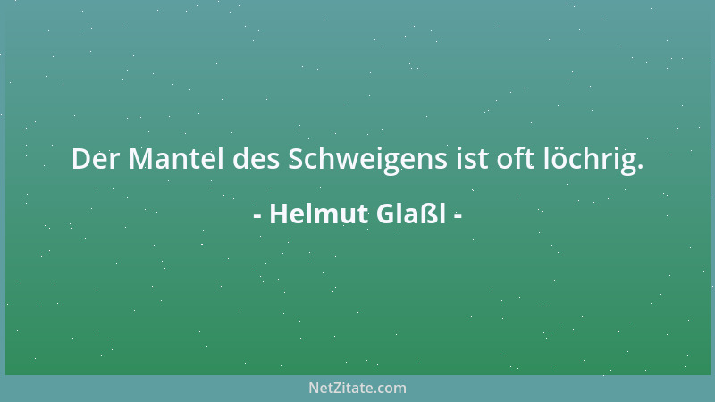 Helmut Glaßl - Der Mantel des Schweigens ist oft löchrig....