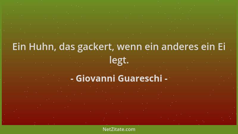 Giovanni Guareschi - Ein Huhn, das gackert, wenn ein anderes ein Ei legt....
