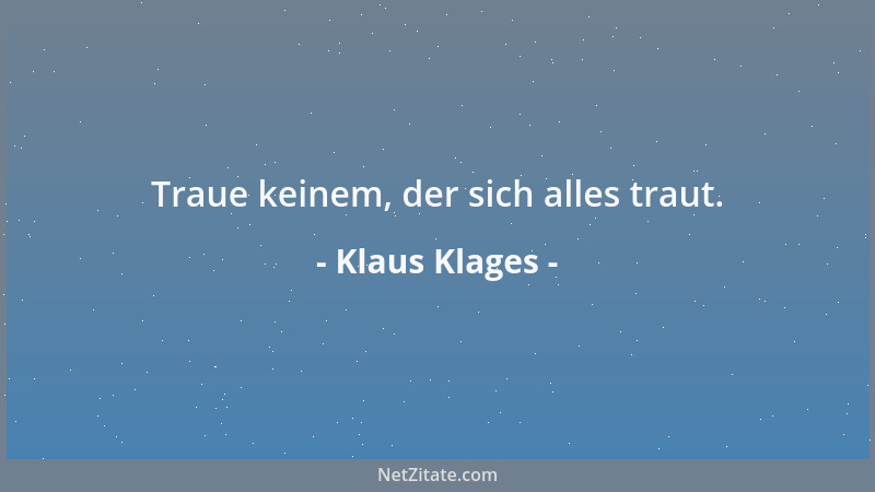 Klaus Klages - Traue keinem, der sich alles traut....