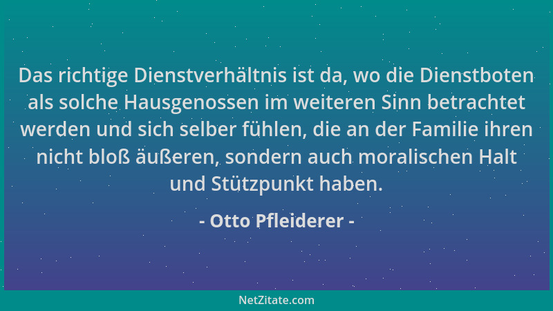 Otto Pfleiderer - Das richtige Dienstverhältnis ist da, wo die Dienstboten als solche Hausgenossen im weiteren Sinn betrach...