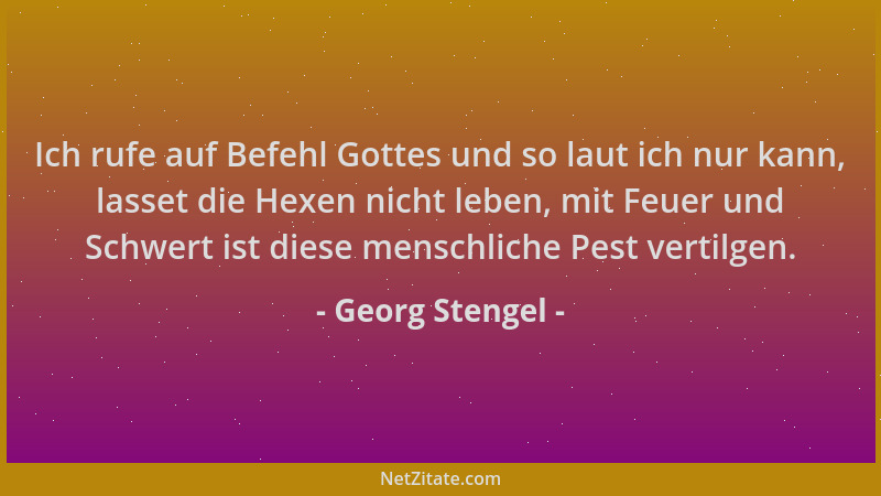 Georg Stengel - Ich rufe auf Befehl Gottes und so laut ich nur kann, lasset die Hexen nicht leben, mit Feuer und Schwert is...