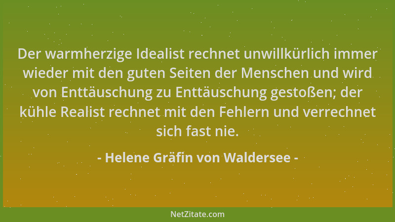 Helene Gräfin von Waldersee - Der warmherzige Idealist rechnet unwillkürlich immer wieder mit den guten Seiten der Menschen...