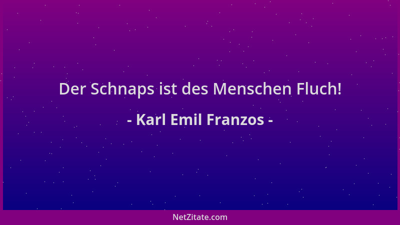 Karl Emil Franzos - Der Schnaps ist des Menschen Fluch!...