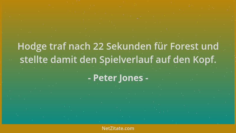 Peter Jones - Hodge traf nach 22 Sekunden für Forest und stellte damit den Spielverlauf auf den Kopf....
