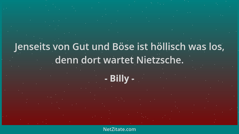 Billy - Jenseits von Gut und Böse ist höllisch was los, denn dort wartet Nietzsche....